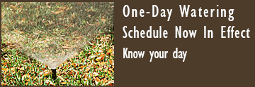 image: One day schedule watering now in effect. Find out your watering day.
