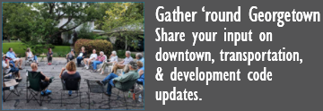 image: Gather 'round Georgetown: connect with the city. Share feedback on many Georgetown topics.